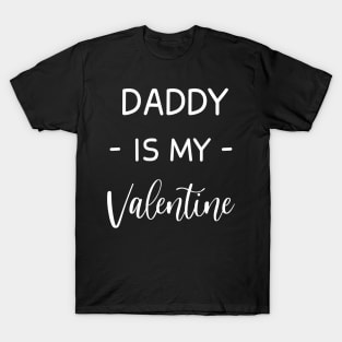 Daddy Is My Valentine , Daddy Lover , Funny Valentines , Valentines Day , Daddy lover, Fur Daddy For Life, Daddy Valentine T-Shirt